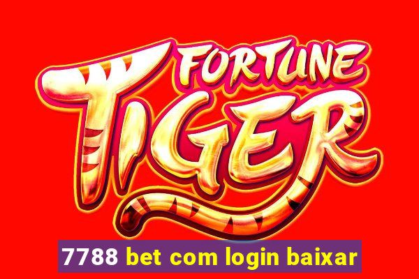 7788 bet com login baixar